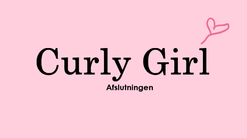 Curly Girl | Slutning